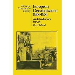 European Decolonization 1918-1981: An Introducto... by Holland, Ray F. Paperback