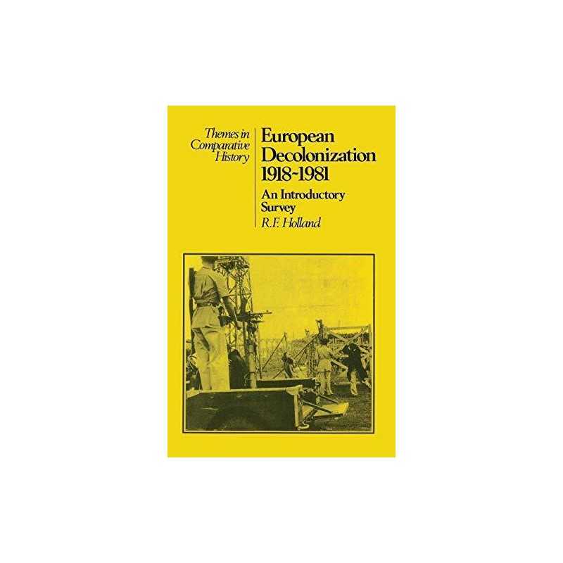 European Decolonization 1918-1981: An Introducto... by Holland, Ray F. Paperback