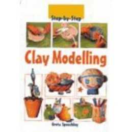 Step-by-Step Clay Modelling Hardback by Speechley, Greta Hardback Book