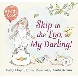 Skip to the Loo, My Darling! a Potty Book by Lloyd-Jones, Sally Book