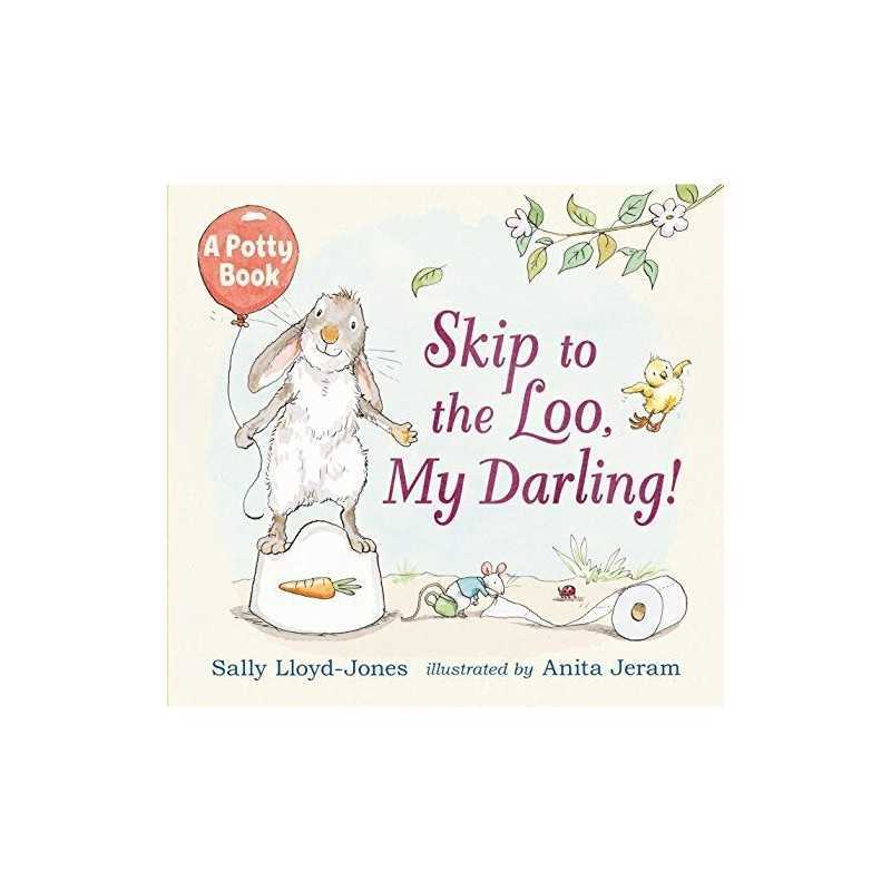 Skip to the Loo, My Darling! a Potty Book by Lloyd-Jones, Sally Book