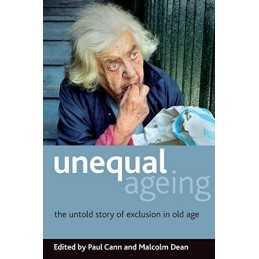 Unequal ageing: The untold story of exclusion in old age Paperback Book The
