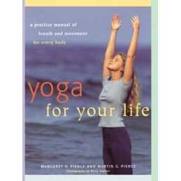 Yoga For Your LIfe: A Practice Manu..., Pierce, Margare