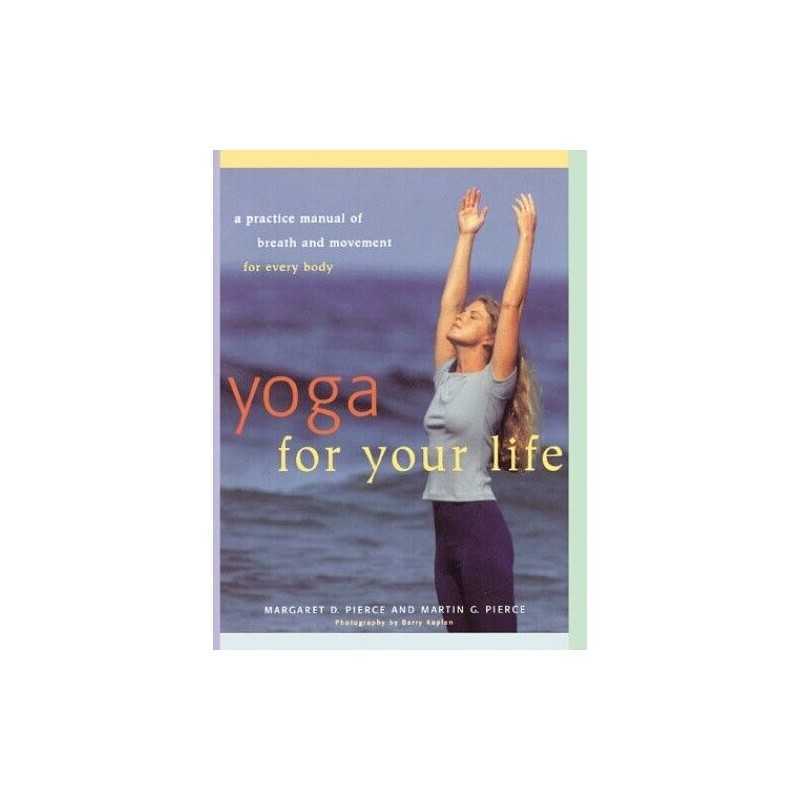 Yoga For Your LIfe: A Practice Manu..., Pierce, Margare