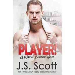 Player!: A Walker Brothers Novel: Volume 2 (The Walker Brothe... by Scott, J. S.