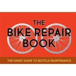 The Bike Repair Book: The Handy Guide to Bicycle Maintenance by Gerard Janssen