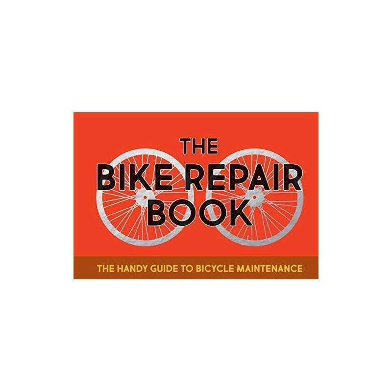 The Bike Repair Book: The Handy Guide to Bicycle Maintenance by Gerard Janssen