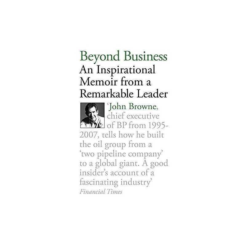 Beyond Business: An Inspirational Memoir From a Rem... by Browne, John Paperback