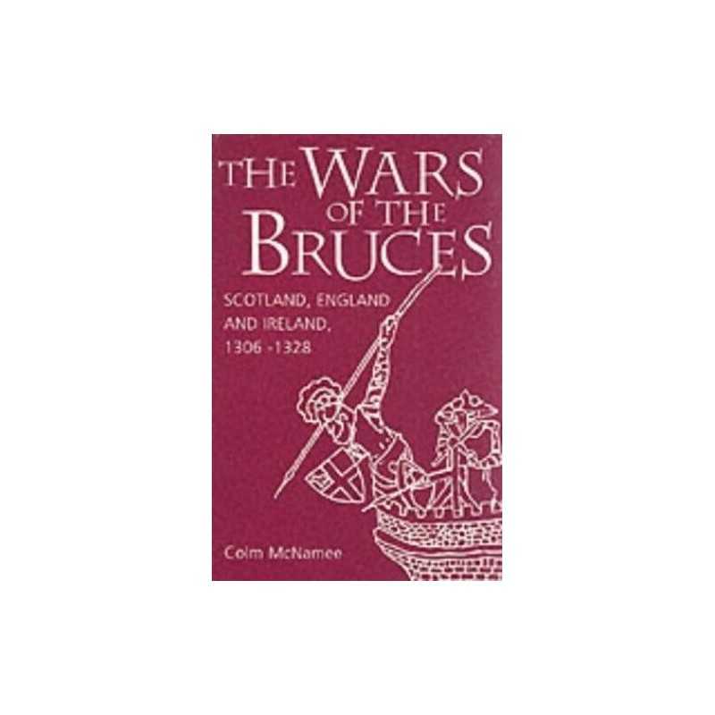 The Wars of the Bruces: Scotland, England and Irel... by McNamee, Colm Paperback