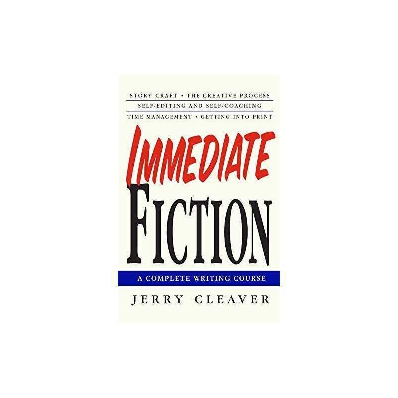 Immediate Fiction: A Complete Writing Course by CLEAVER, JERRY Paperback Book