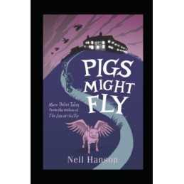 Pigs Might Fly: More Dales Tales from the Author of the Inn at... by Neil Hanson