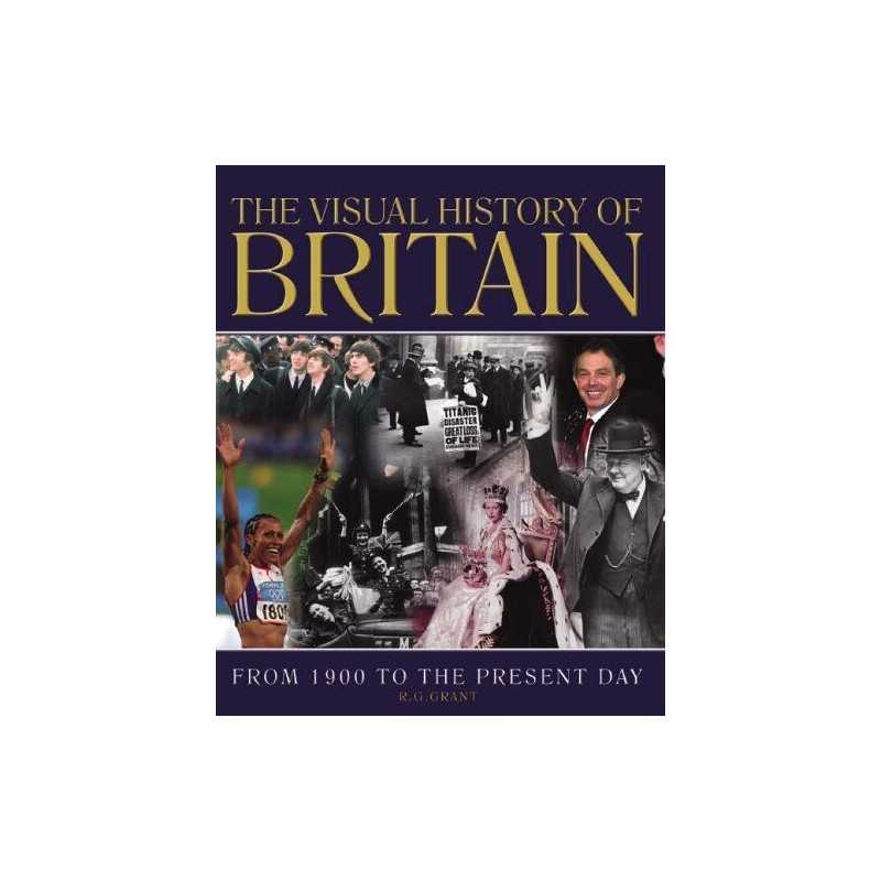 The Visual History of Britain by R.G. Grant Book