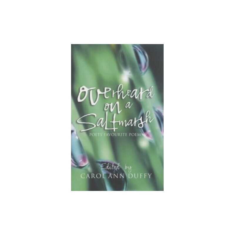 Overheard On A Saltmarsh: Poets Favourite Poem... by Duffy, Carol Ann Paperback