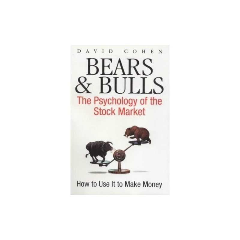 Bears and Bulls: The Psychology of the Stock Market ... by Cohen, David Hardback