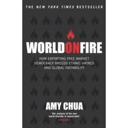 World on Fire: How Exporting Free-Market Democracy Bre... by Chua, Amy Paperback
