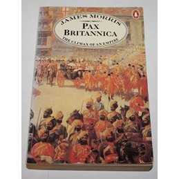 Pax Britannica: The Climax of an Empire (Pax Brita... by Morris, James Paperback