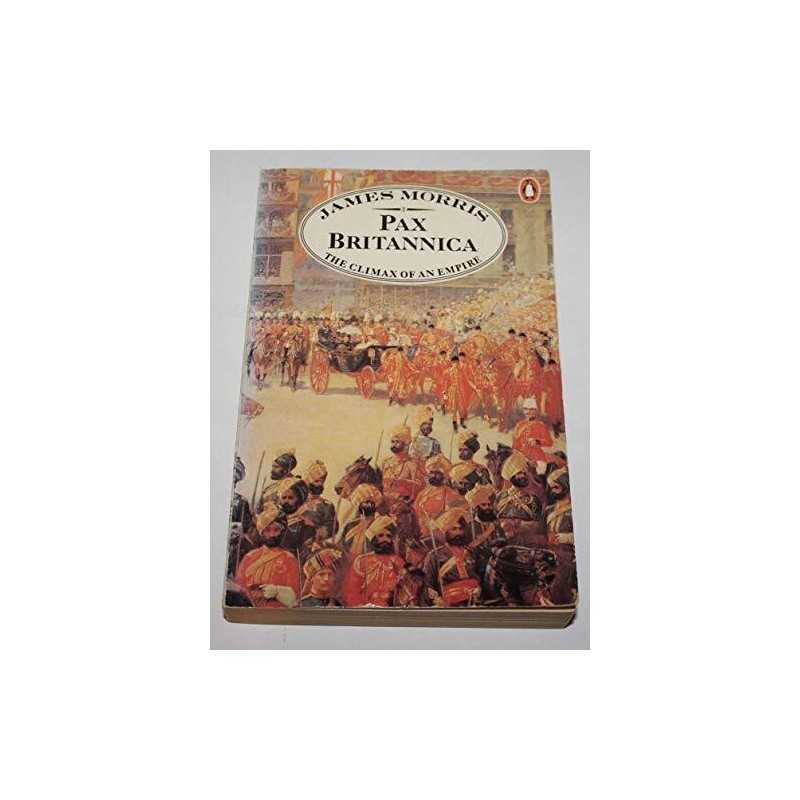 Pax Britannica: The Climax of an Empire (Pax Brita... by Morris, James Paperback