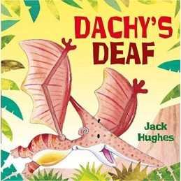 Dinosaur Friends: Dachys Deaf by Hughes, Jack Book