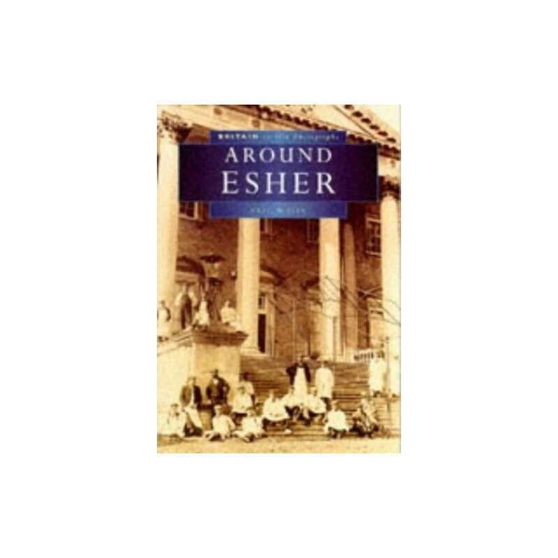 Esher in Old Photographs (Britain in Old Photographs) by White, Neil Paperback