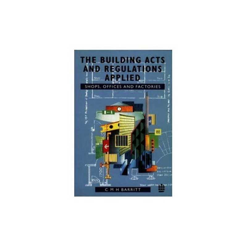 The Building Acts and Regulations A..., Barritt, C.M.H.