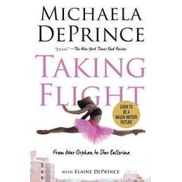 Taking Flight: From War Orphan to Star Ballerina by Deprince, Michaela Book The