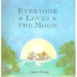 Everyone Loves The Moon by Young, James Book