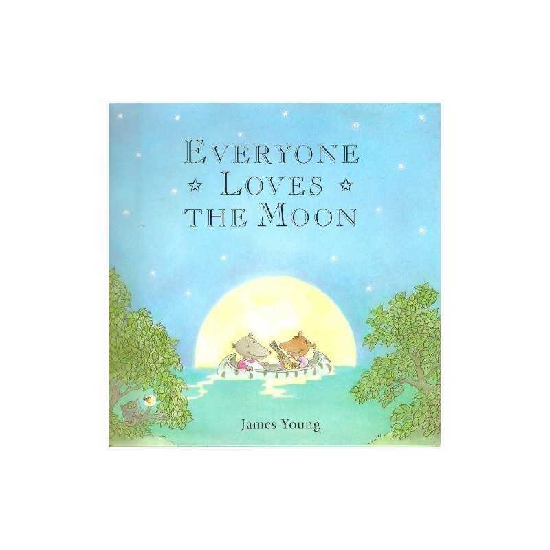 Everyone Loves The Moon by Young, James Book