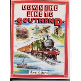 Down the Line to Southend. A pictorial history of... by Muriel V.Searle Hardback