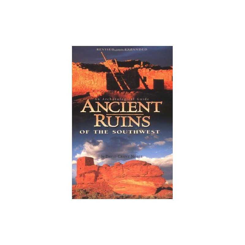 Ancient Ruins of the Southwest: An Archaeological Guide... by Noble, David Grant