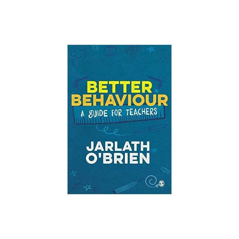 Better Behaviour: A Guide for Teachers by OBrien, Jarlath Book  Fast