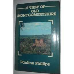 A View of Old Montgomeryshire by Phillips, Pauline Hardback Book  Fast