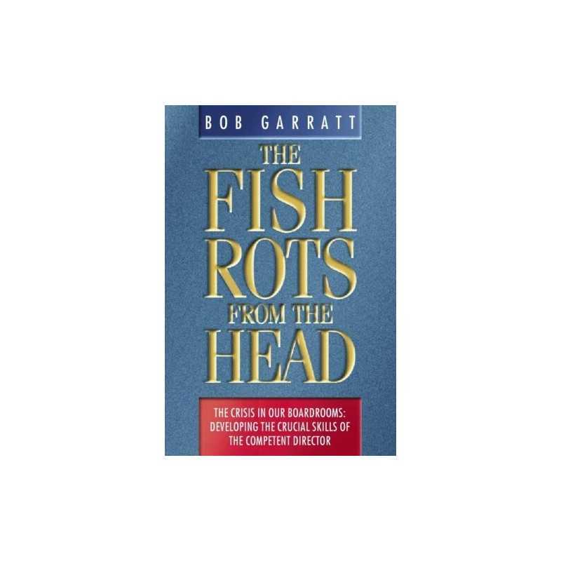 The Fish Rots from the Head: The Crisis in Our Boar... by Garratt, Bob Paperback