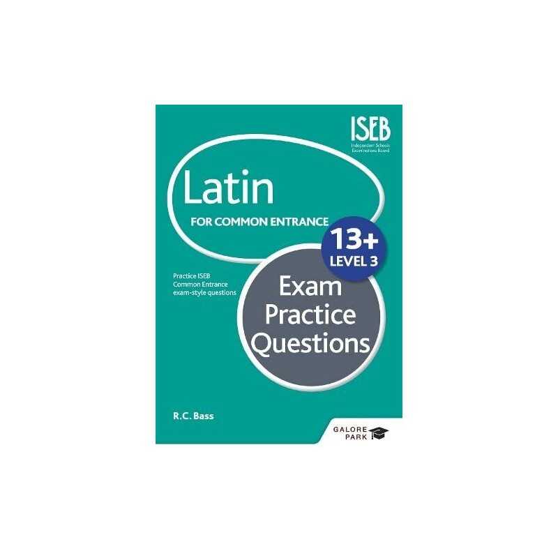 Latin for Common Entrance 13+ Exam Practice Questions Level 3 by Bass, R. C. The