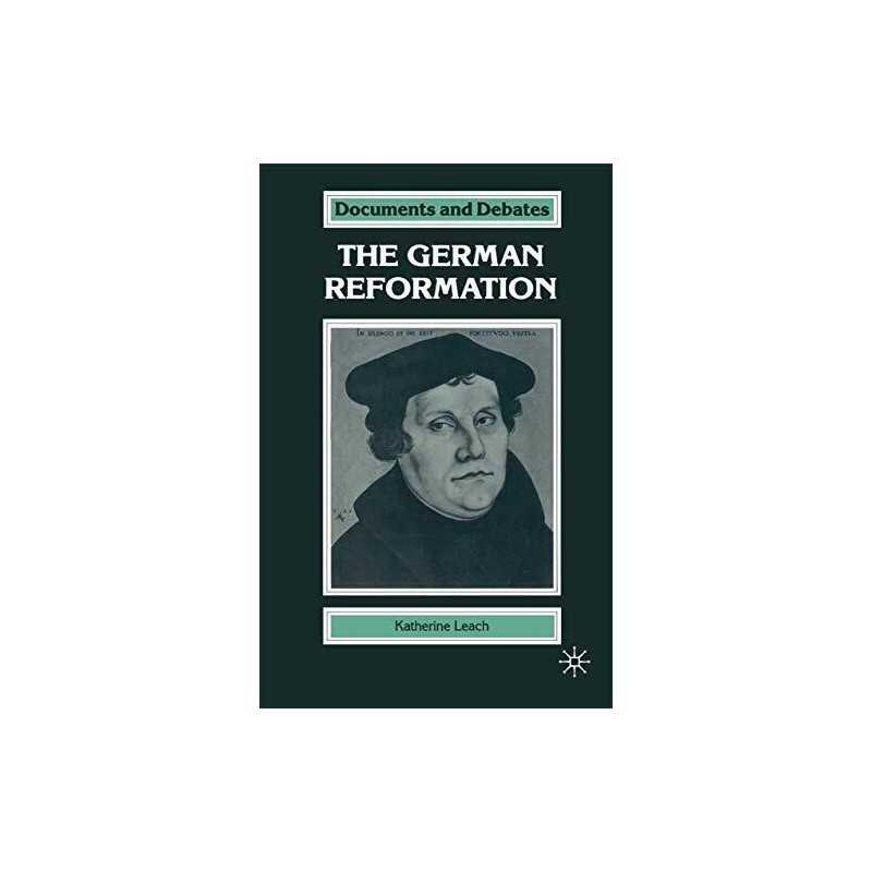 The German Reformation (Documents and Debates E... by Leach, Katherine Paperback