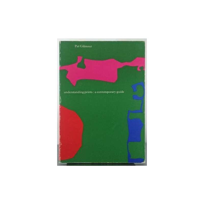 Understanding Prints: A Contemporary Guide by Gilmour, Pat Paperback Book The