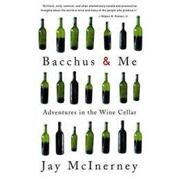 Bacchus and Me: Adventures in the Wi..., McInerney, Jay