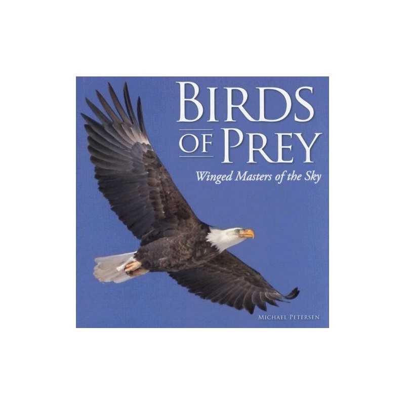 Birds of Prey: Winged Masters of th..., Petersen, Micha