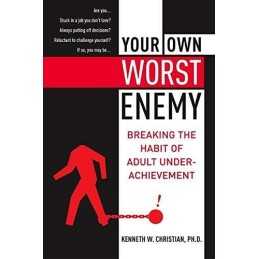 Your Own Worst Enemy: Breaking the H..., Christian, Ken