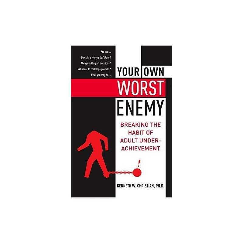 Your Own Worst Enemy: Breaking the H..., Christian, Ken