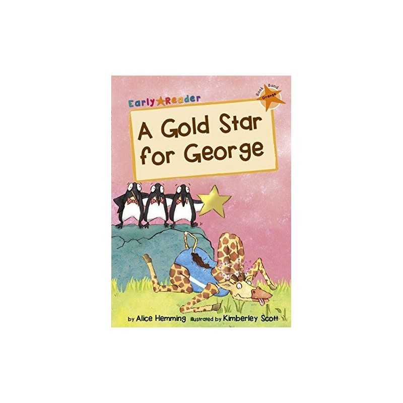 A Gold Star for George (Early Reader) (Early Reader Orange B... by Alice Hemming