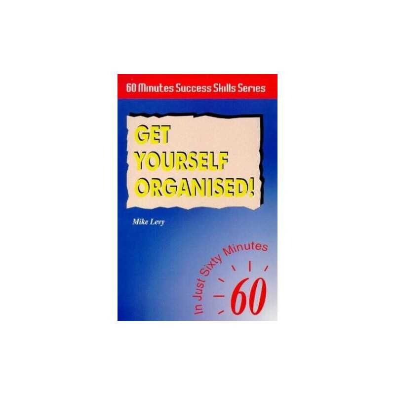 Get Yourself Organised!: In Just 60 Minu..., Levy, Mike