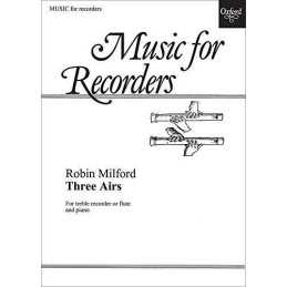 Three Airs for Treble Recorder or Flute & Piano by Robin Milford Sheet music The