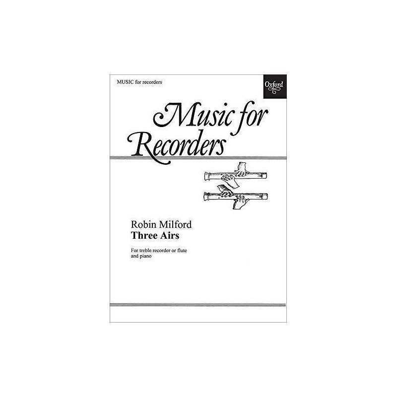 Three Airs for Treble Recorder or Flute & Piano by Robin Milford Sheet music The