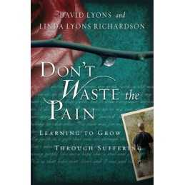 Dont Waste the Pain by David Lyons and Linda Lyons Richard Paperback / softback