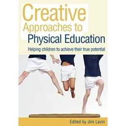 Creative approaches to physical education: Helping Children Achieve... Paperback