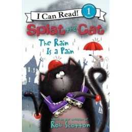 Splat the Cat: The Rain Is a Pain: 1 (I Can Read! Splat the C... by Scotton, Rob