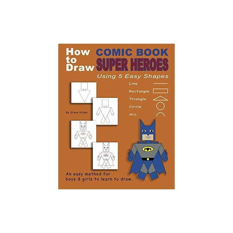 How to Draw Comic Book Superheroes Using 5 Easy Shapes by Hilker, Steve Book The