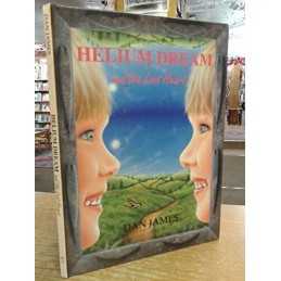 HELIUM DREAM AND THE LOST HEART. by Dan. James Hardback Book