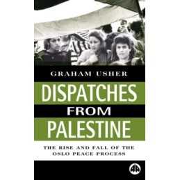 Dispatches From Palestine: The Rise and Fall of th... by Usher, Graham Paperback