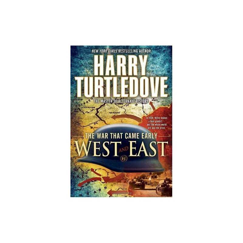 West and East (War That Came Early (Del Rey Hardcover)) by Turtledove, Harry The